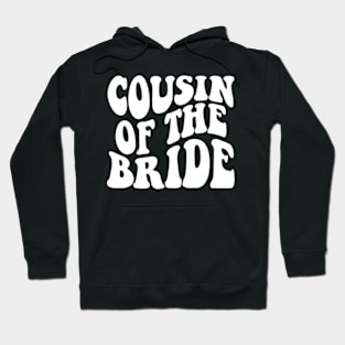 Cousin of the bride wedding bachelor party Matching Bridal Hoodie